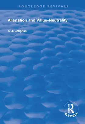 Loughlin |  Alienation and Value-Neutrality | Buch |  Sack Fachmedien