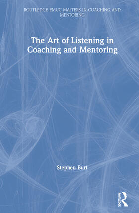 Burt |  The Art of Listening in Coaching and Mentoring | Buch |  Sack Fachmedien