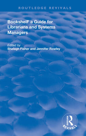 Fisher / Rowley |  Bookshelf: A Guide for Librarians and System Managers | Buch |  Sack Fachmedien