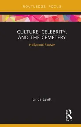 Levitt |  Culture, Celebrity, and the Cemetery | Buch |  Sack Fachmedien