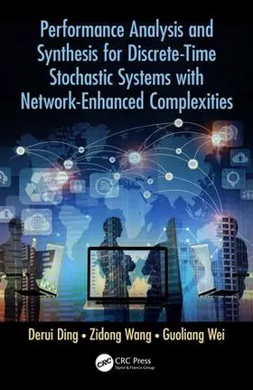 Ding / Wang / Wei |  Performance Analysis and Synthesis for Discrete-Time Stochastic Systems with Network-Enhanced Complexities | Buch |  Sack Fachmedien