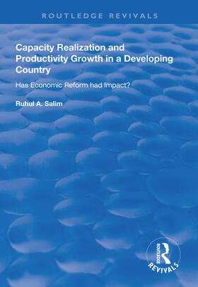 Salim |  Capacity Realization and Productivity Growth in a Developing Country: Has Economic Reform Had Impact? | Buch |  Sack Fachmedien