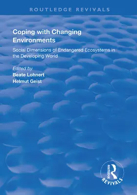 Lohnert / Geist |  Coping with Changing Environments: Social Dimensions of Endangered Ecosystems in the Developing World | Buch |  Sack Fachmedien