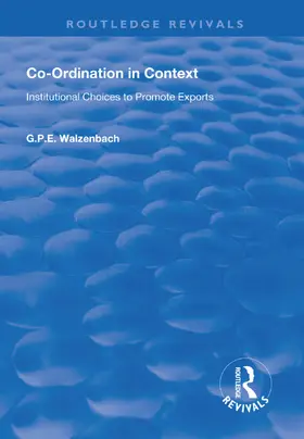 Walzenbach |  Co-Ordination in Context: Institutional Choices to Promote Exports | Buch |  Sack Fachmedien