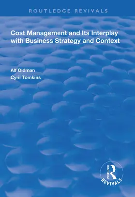 Oldman / Tomkins |  Cost Management and Its Interplay with Business Strategy and Context | Buch |  Sack Fachmedien