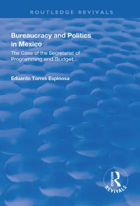 Espinosa |  Bureaucracy and Politics in Mexico | Buch |  Sack Fachmedien