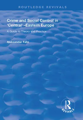 Fatic |  Crime and Social Control in Central-Eastern Europe | Buch |  Sack Fachmedien