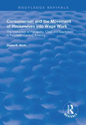 Wells |  Consumerism and the Movement of Housewives into Wage Work | Buch |  Sack Fachmedien