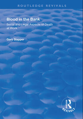 Slapper |  Blood in the Bank: Social and Legal Aspects of Death at Work | Buch |  Sack Fachmedien