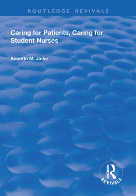 Jinks |  Caring for Patients, Caring for Student Nurses | Buch |  Sack Fachmedien