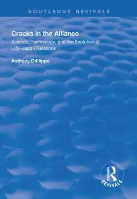 DiFilippo |  Cracks in the Alliance: Science, Technology and the Evolution of U.S.-Japan Relations | Buch |  Sack Fachmedien