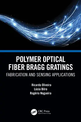 Oliveira / Bilro / Nogueira |  Polymer Optical Fiber Bragg Gratings: Fabrication and Sensing Applications | Buch |  Sack Fachmedien