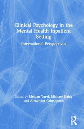 Turel / Siglag / Grinshpoon |  Clinical Psychology in the Mental Health Inpatient Setting | Buch |  Sack Fachmedien