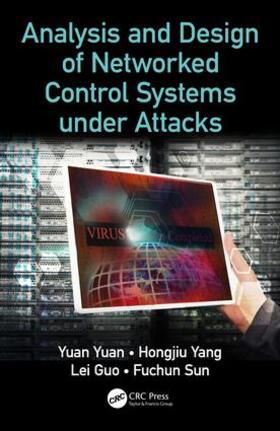 Yuan / Yang / Guo |  Analysis and Design of Networked Control Systems under Attacks | Buch |  Sack Fachmedien