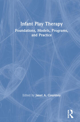 Courtney |  Infant Play Therapy | Buch |  Sack Fachmedien