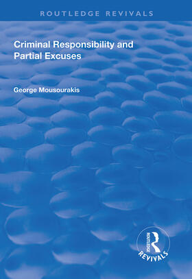 Mousourakis | Criminal Responsibility and Partial Excuses | Buch | 978-1-138-61344-7 | sack.de