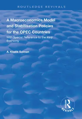 Salman |  A Macroeconomics Model and Stabilisation Policies for the OPEC Countries: With Special Reference to the Iraqi Economy | Buch |  Sack Fachmedien