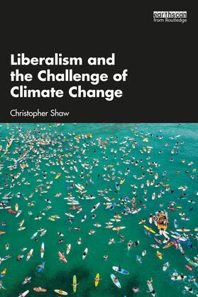 Shaw |  Liberalism and the Challenge of Climate Change | Buch |  Sack Fachmedien