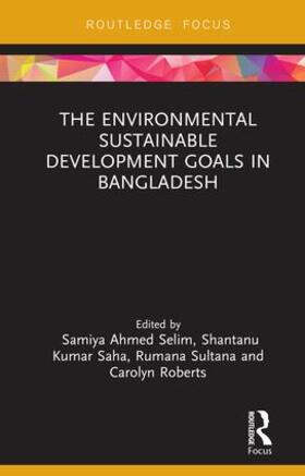 Selim / Saha / Sultana |  The Environmental Sustainable Development Goals in Bangladesh | Buch |  Sack Fachmedien