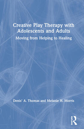 Thomas / Morris |  Creative Play Therapy with Adolescents and Adults | Buch |  Sack Fachmedien