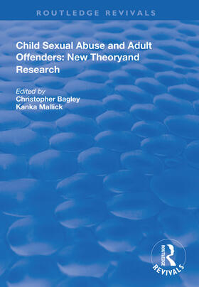 Bagley / Mallick |  Child Sexual Abuse and Adult Offenders | Buch |  Sack Fachmedien