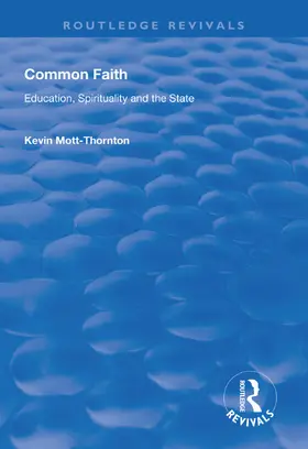 Mott-Thornton |  Common Faith: Education, Spirituality and the State | Buch |  Sack Fachmedien