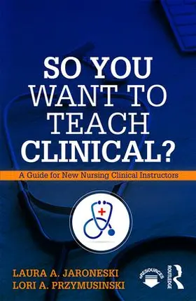 Jaroneski / Przymusinski |  So You Want to Teach Clinical? | Buch |  Sack Fachmedien