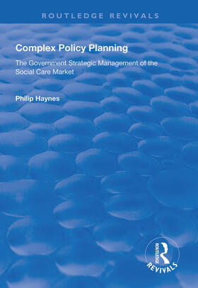 Haynes |  Complex Policy Planning: The Government Strategic Management of the Social Care Market | Buch |  Sack Fachmedien