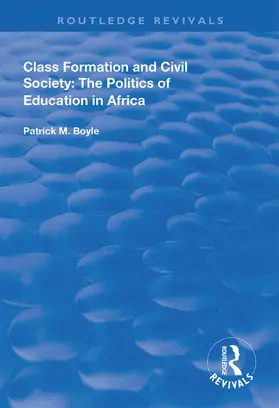 Boyle |  Class Formation and Civil Society: The Politics of Education in Africa | Buch |  Sack Fachmedien