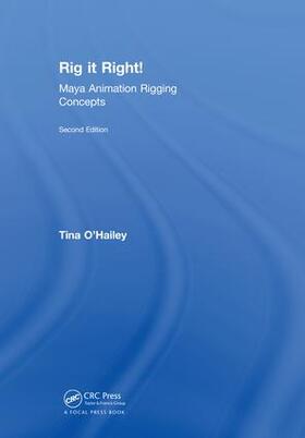 O'Hailey |  Rig it Right! Maya Animation Rigging Concepts, 2nd edition | Buch |  Sack Fachmedien