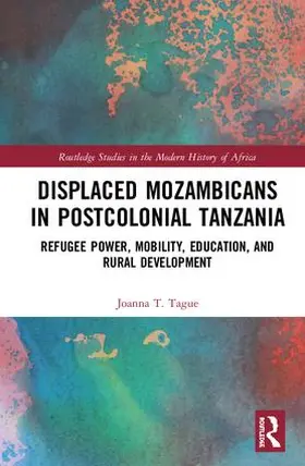 Tague |  Displaced Mozambicans in Postcolonial Tanzania | Buch |  Sack Fachmedien