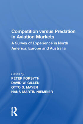 Forsyth / Gillen / Mayer |  Competition versus Predation in Aviation Markets | Buch |  Sack Fachmedien
