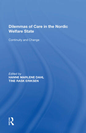 Eriksen / Dahl |  Dilemmas of Care in the Nordic Welfare State | Buch |  Sack Fachmedien