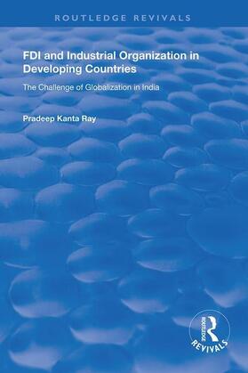 Ray |  FDI and Industrial Organization in Developing Countries | Buch |  Sack Fachmedien