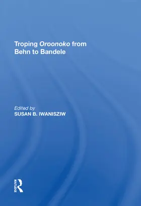 Iwanisziw |  Troping Oroonoko from Behn to Bandele | Buch |  Sack Fachmedien