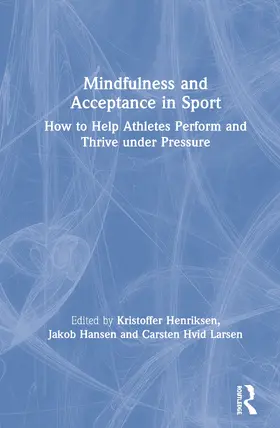 Henriksen / Hansen / Larsen |  Mindfulness and Acceptance in Sport | Buch |  Sack Fachmedien