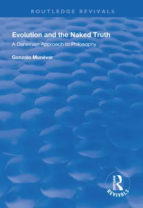 Munevar |  Evolution and the Naked Truth: Darwinian Approach to Philosophy | Buch |  Sack Fachmedien