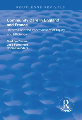 Davies / Fernández |  Community Care in England and France: Reforms and the Improvement of Equity and Efficiency | Buch |  Sack Fachmedien