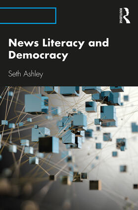Ashley |  News Literacy and Democracy | Buch |  Sack Fachmedien