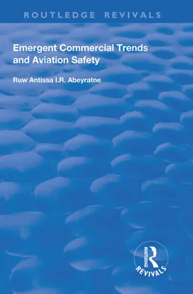 Abeyratne |  Emergent Commercial Trends and Aviation Safety | Buch |  Sack Fachmedien