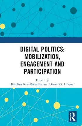 Koc-Michalska / Lilleker |  Digital Politics: Mobilization, Engagement and Participation | Buch |  Sack Fachmedien