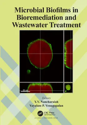 Nancharaiah / Venugopalan |  Microbial Biofilms in Bioremediation and Wastewater Treatment | Buch |  Sack Fachmedien