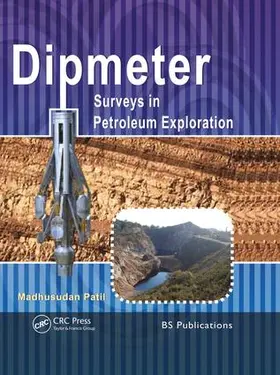 Patil |  Dipmeter Surveys in Petroleum Exploration | Buch |  Sack Fachmedien