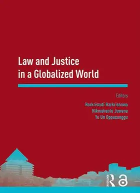 Harkrisnowo / Juwana / Oppusunggu | Law and Justice in a Globalized World | Buch | 978-1-138-62667-6 | sack.de