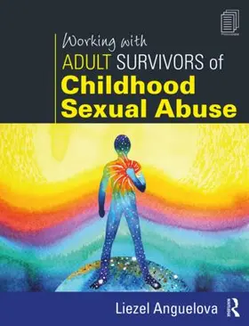 Anguelova |  Working with Adult Survivors of Childhood Sexual Abuse | Buch |  Sack Fachmedien