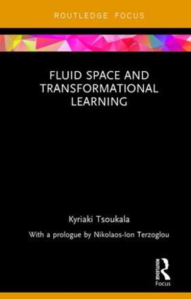 Tsoukala |  Fluid Space and Transformational Learning | Buch |  Sack Fachmedien