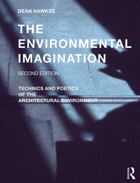 Hawkes |  The Environmental Imagination: Technics and Poetics of the Architectural Environment | Buch |  Sack Fachmedien