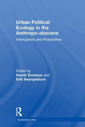 Ernstson / Swyngedouw |  Urban Political Ecology in the Anthropo-obscene | Buch |  Sack Fachmedien