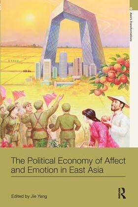 Yang |  The Political Economy of Affect and Emotion in East Asia | Buch |  Sack Fachmedien