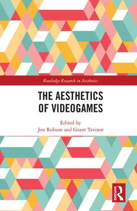 Robson / Tavinor |  The Aesthetics of Videogames | Buch |  Sack Fachmedien